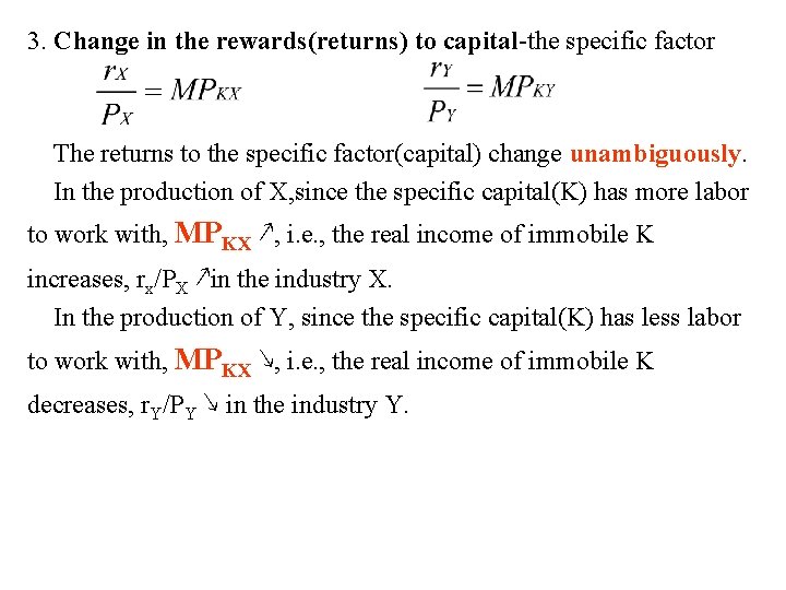 3. Change in the rewards(returns) to capital-the specific factor The returns to the specific