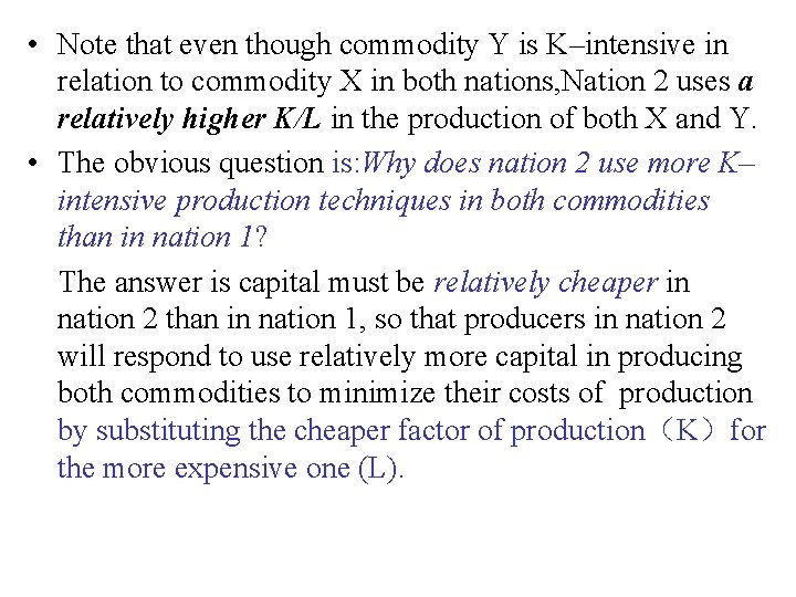  • Note that even though commodity Y is K–intensive in relation to commodity