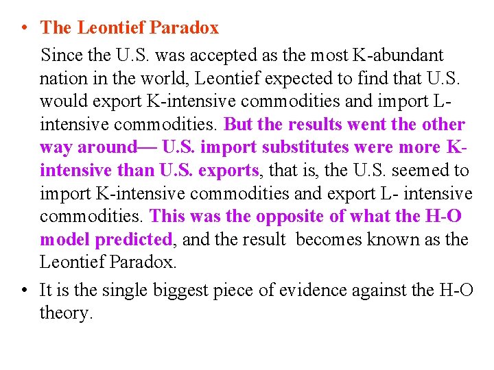  • The Leontief Paradox Since the U. S. was accepted as the most