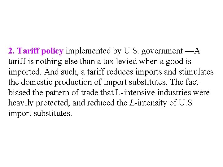 2. Tariff policy implemented by U. S. government —A tariff is nothing else than