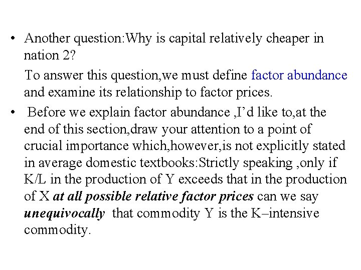  • Another question: Why is capital relatively cheaper in nation 2? To answer