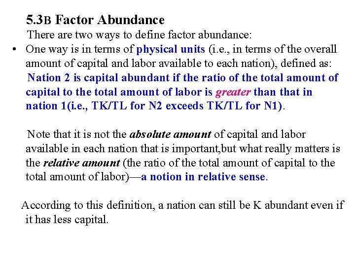 5. 3 B Factor Abundance There are two ways to define factor abundance: •