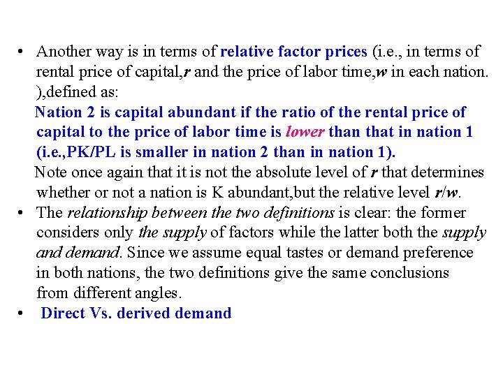  • Another way is in terms of relative factor prices (i. e. ,