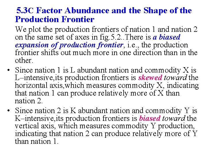 5. 3 C Factor Abundance and the Shape of the Production Frontier We plot