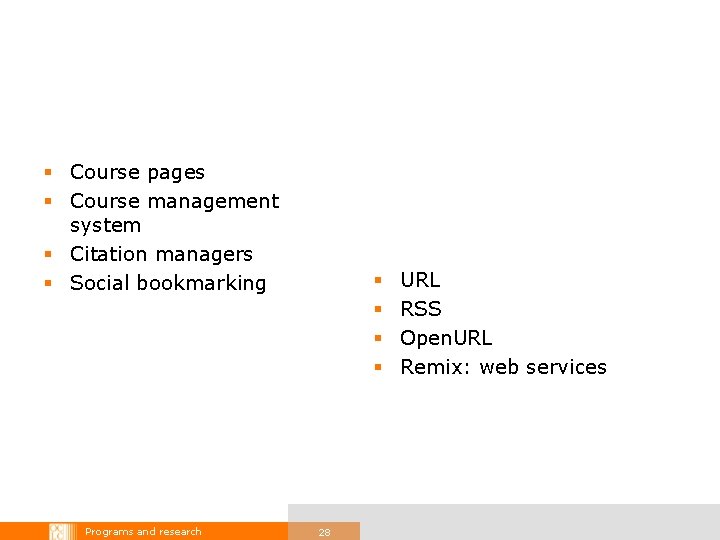 § Course pages § Course management system § Citation managers § Social bookmarking Programs