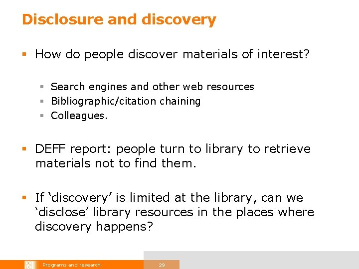 Disclosure and discovery § How do people discover materials of interest? § Search engines