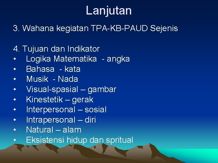 Lanjutan 3. Wahana kegiatan TPA-KB-PAUD Sejenis 4. Tujuan dan Indikator • Logika Matematika -