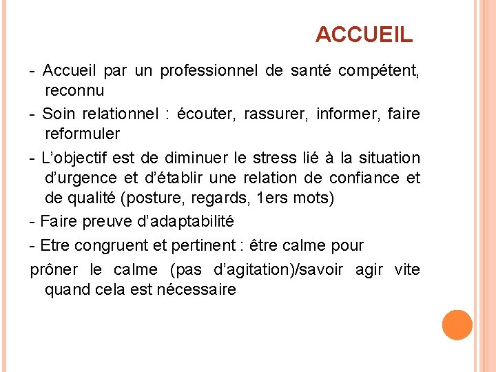 ACCUEIL - Accueil par un professionnel de santé compétent, reconnu - Soin relationnel :