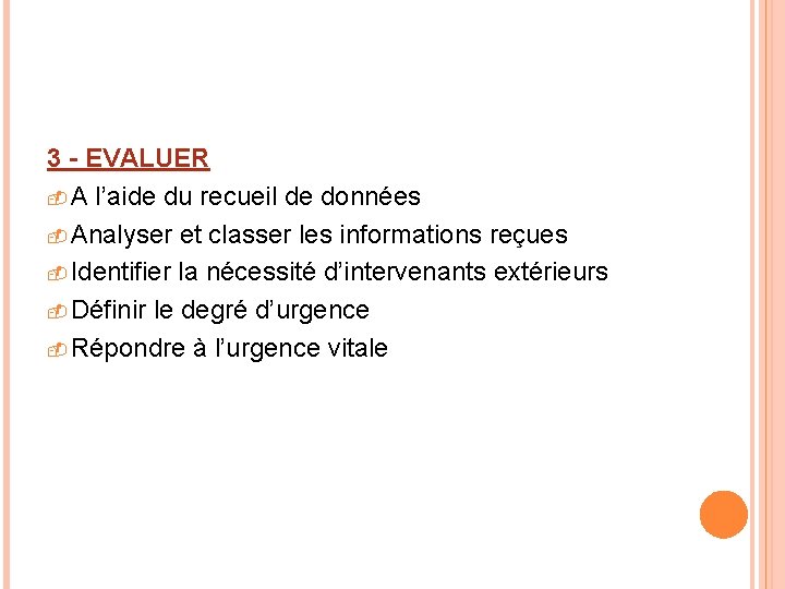 3 - EVALUER - A l’aide du recueil de données - Analyser et classer