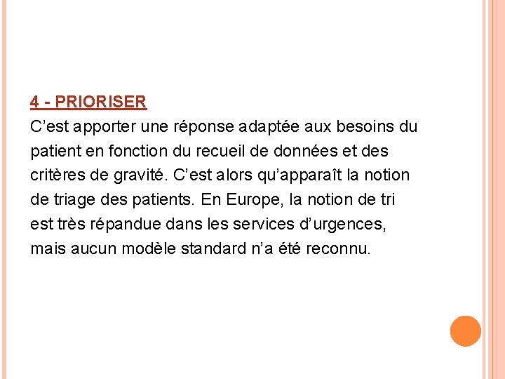 4 - PRIORISER C’est apporter une réponse adaptée aux besoins du patient en fonction