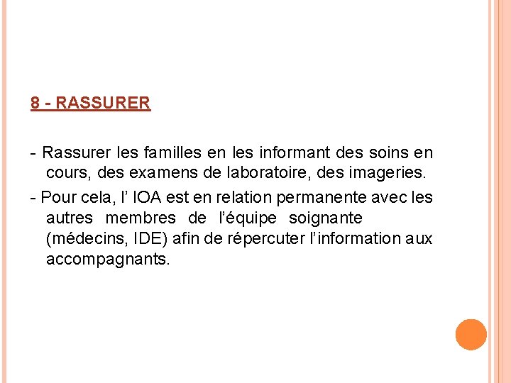 8 - RASSURER - Rassurer les familles en les informant des soins en cours,