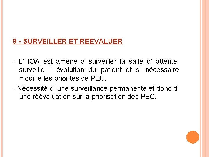 9 - SURVEILLER ET REEVALUER - L’ IOA est amené à surveiller la salle