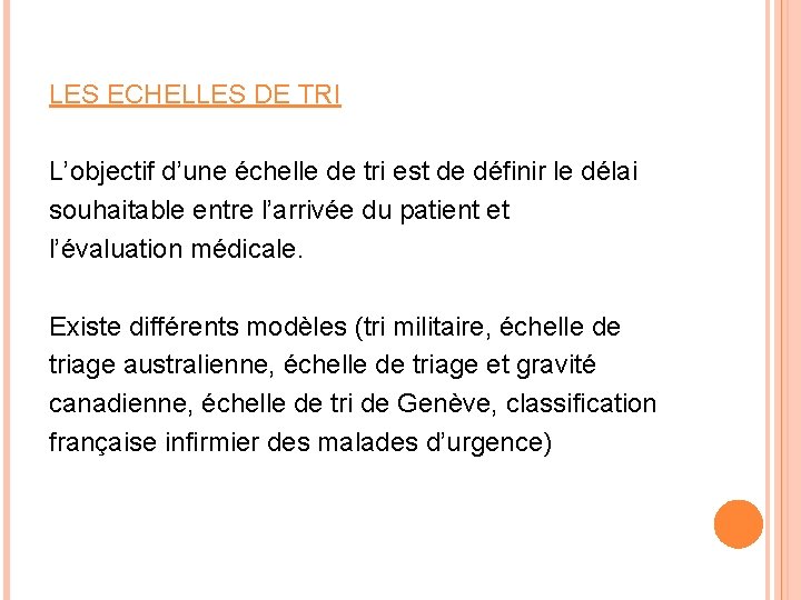 LES ECHELLES DE TRI L’objectif d’une échelle de tri est de définir le délai