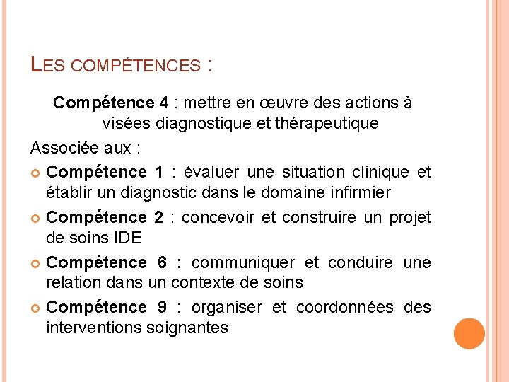 LES COMPÉTENCES : Compétence 4 : mettre en œuvre des actions à visées diagnostique