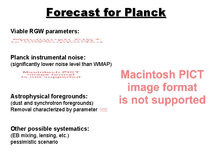 Forecast for Planck Viable RGW parameters: Planck instrumental noise: (significantly lower noise level than