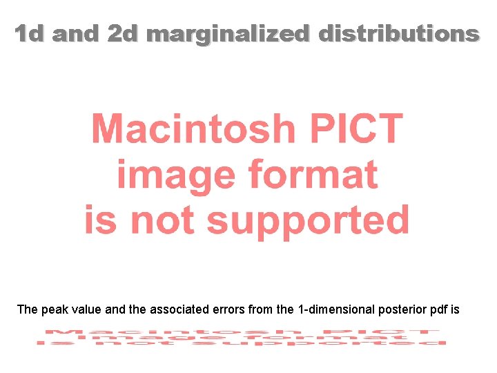 1 d and 2 d marginalized distributions The peak value and the associated errors