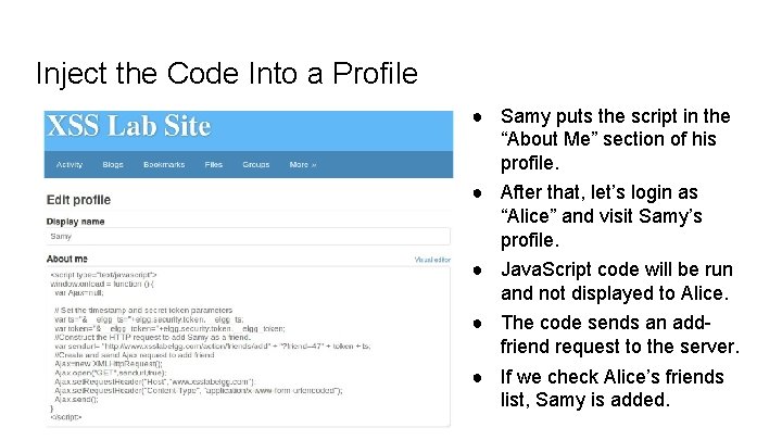 Inject the Code Into a Profile ● Samy puts the script in the “About