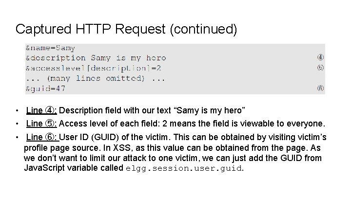 Captured HTTP Request (continued) • Line ④: Description field with our text “Samy is