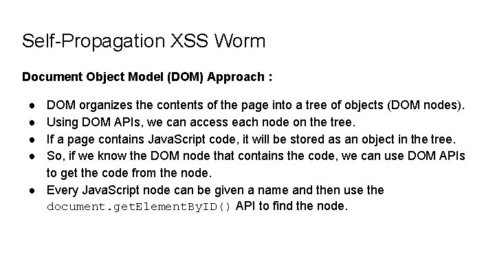 Self-Propagation XSS Worm Document Object Model (DOM) Approach : ● ● DOM organizes the