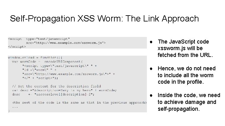 Self-Propagation XSS Worm: The Link Approach ● The Java. Script code xssworm. js will