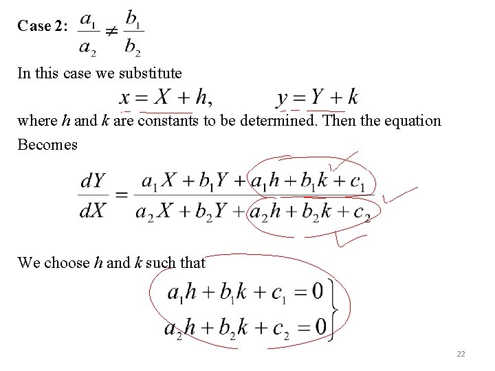 Case 2: In this case we substitute where h and k are constants to