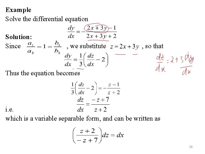 Example Solve the differential equation Solution: Since , we substitute , so that Thus