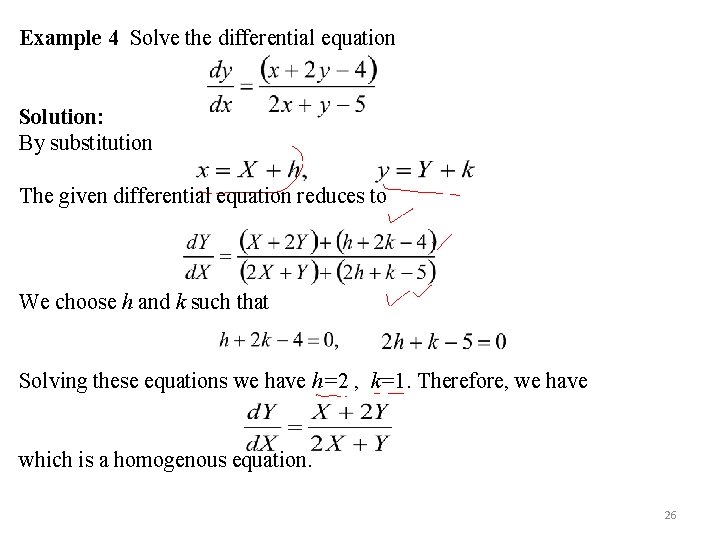 Example 4 Solve the differential equation Solution: By substitution The given differential equation reduces