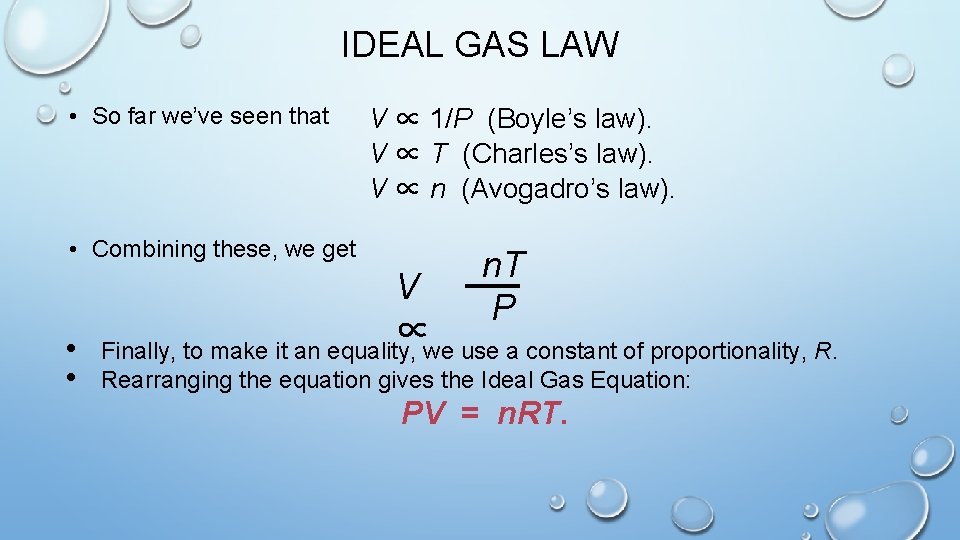 IDEAL GAS LAW • So far we’ve seen that • Combining these, we get