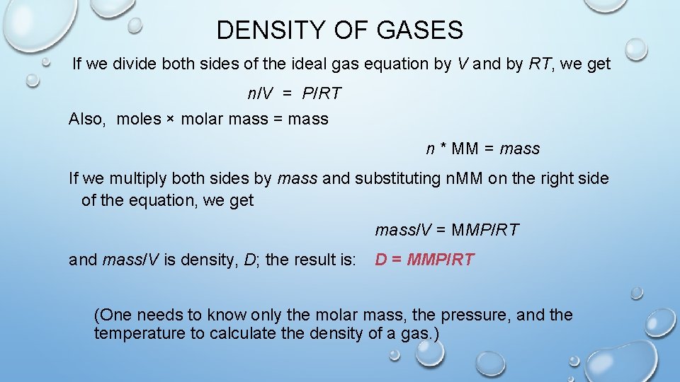DENSITY OF GASES If we divide both sides of the ideal gas equation by
