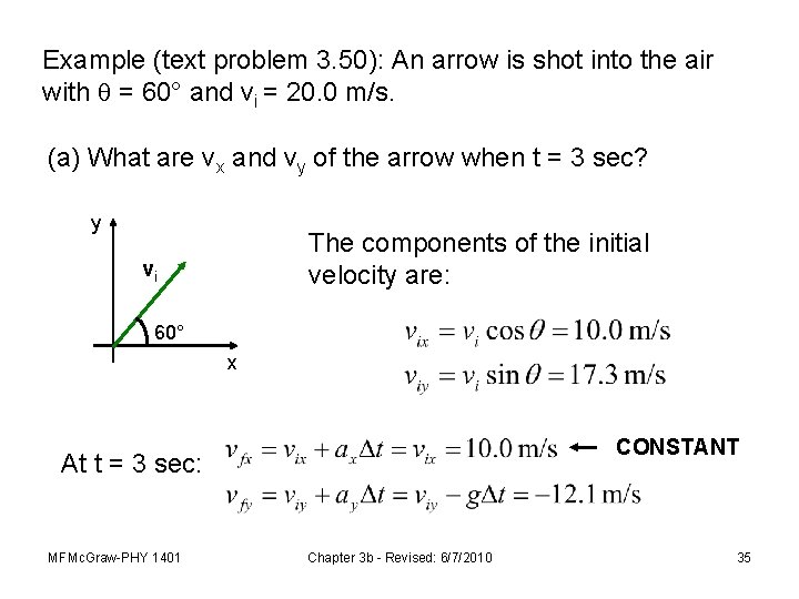Example (text problem 3. 50): An arrow is shot into the air with =