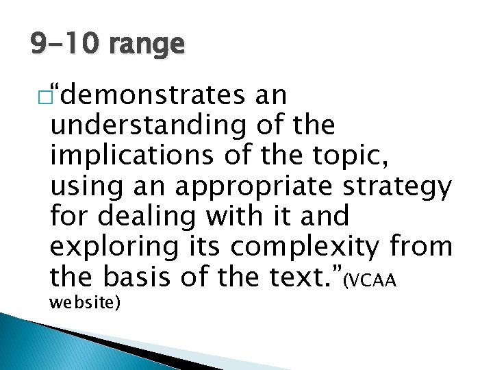 9 -10 range �“demonstrates an understanding of the implications of the topic, using an