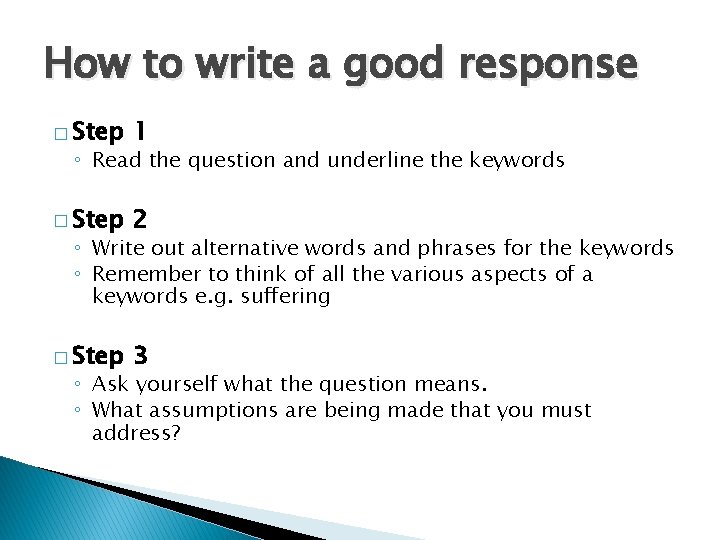 How to write a good response � Step 1 � Step 2 � Step