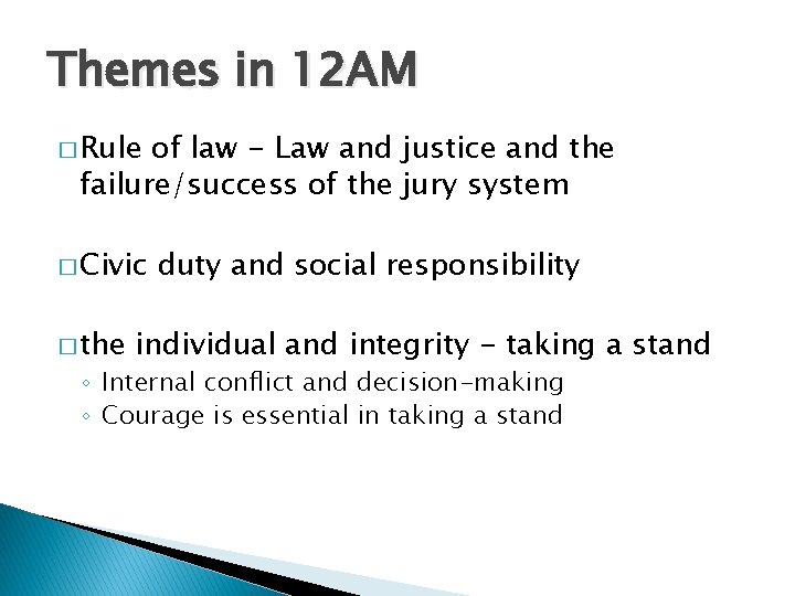 Themes in 12 AM � Rule of law - Law and justice and the