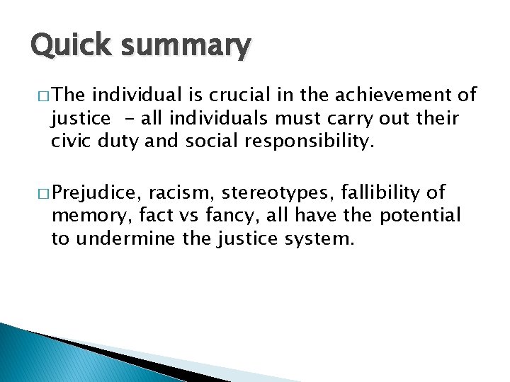 Quick summary � The individual is crucial in the achievement of justice - all