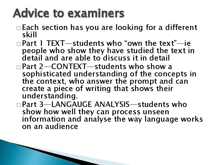 Advice to examiners � Each section has you are looking for a different skill