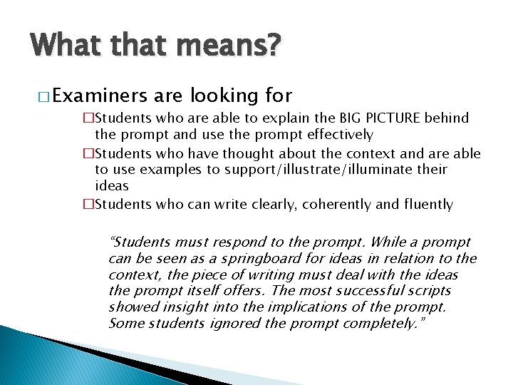 What that means? � Examiners are looking for �Students who are able to explain