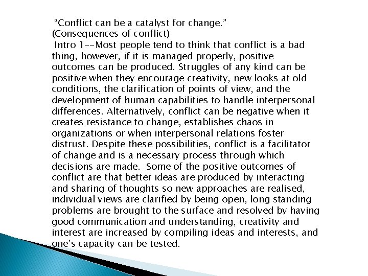 “Conflict can be a catalyst for change. ” (Consequences of conflict) Intro 1 --Most