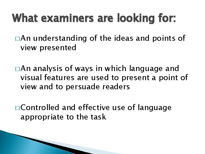 What examiners are looking for: � An understanding of the ideas and points of