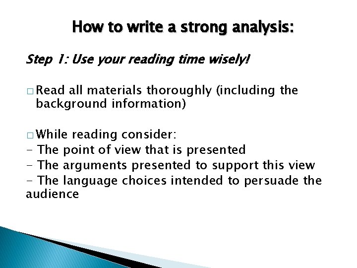 How to write a strong analysis: Step 1: Use your reading time wisely! �