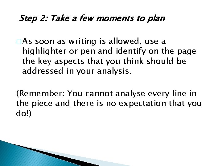 Step 2: Take a few moments to plan � As soon as writing is