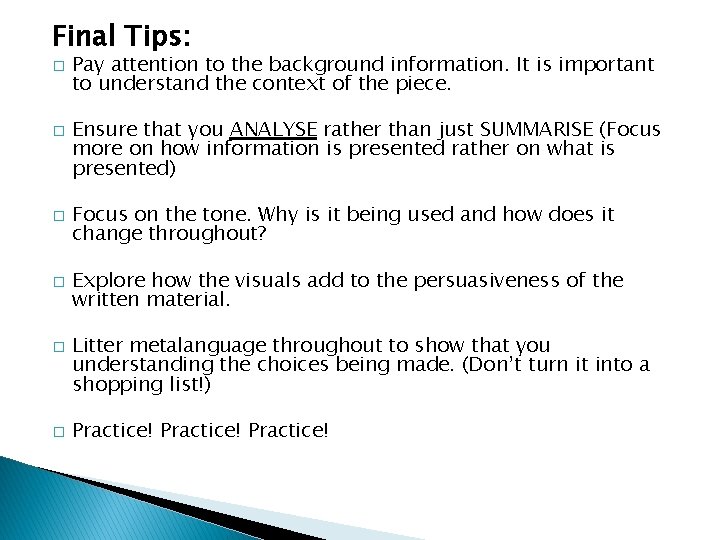 Final Tips: � � � Pay attention to the background information. It is important