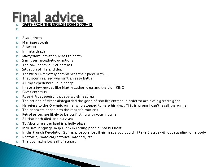 Final advice � GAFFS FROM THE ENGLISH EXAM 2009 -12 � � � �