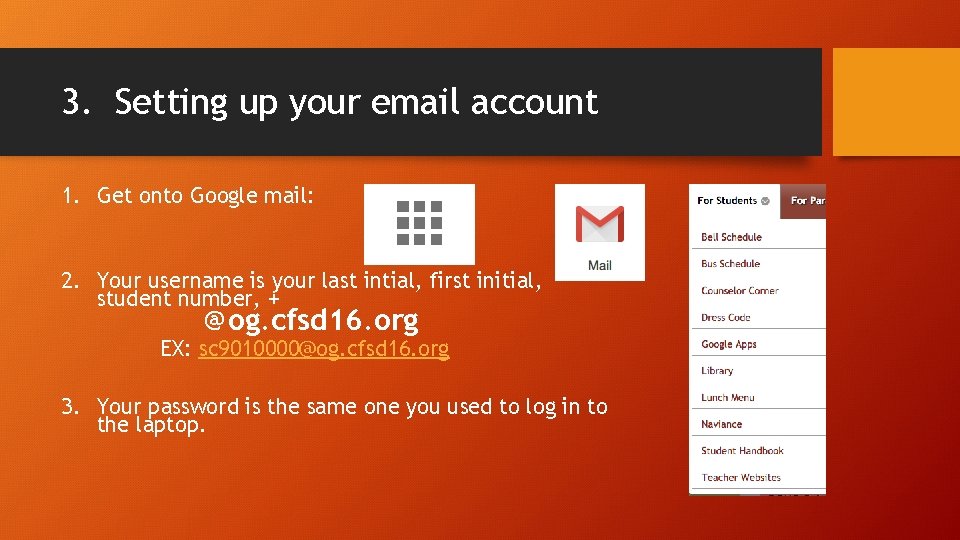 3. Setting up your email account 1. Get onto Google mail: 2. Your username