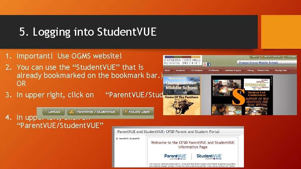 5. Logging into Student. VUE 1. Important! Use OGMS website! 2. You can use