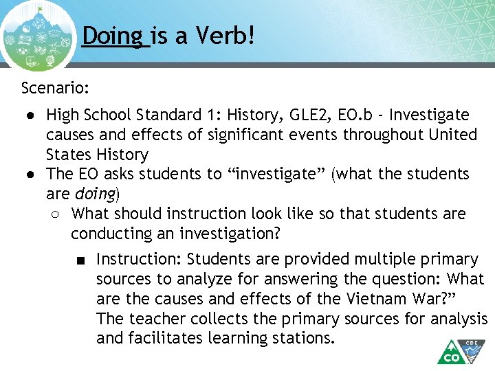 Doing is a Verb! Scenario: ● High School Standard 1: History, GLE 2, EO.