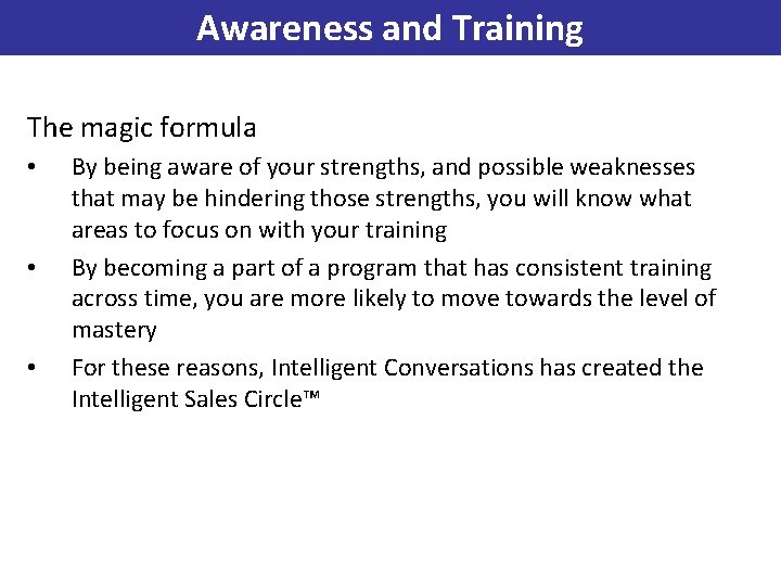 Awareness and Training The magic formula • • • By being aware of your