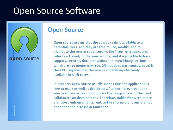 Open Source Software Open Source Open source means that the source code is available