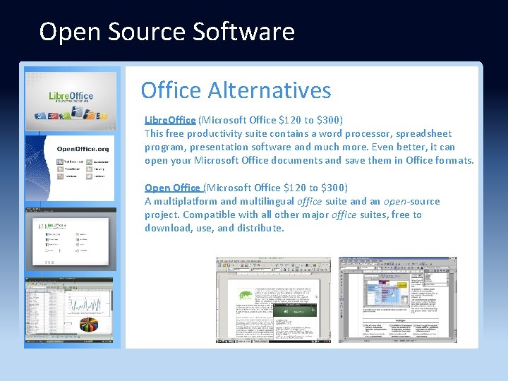 Open Source Software Office Alternatives Libre. Office (Microsoft Office $120 to $300) This free