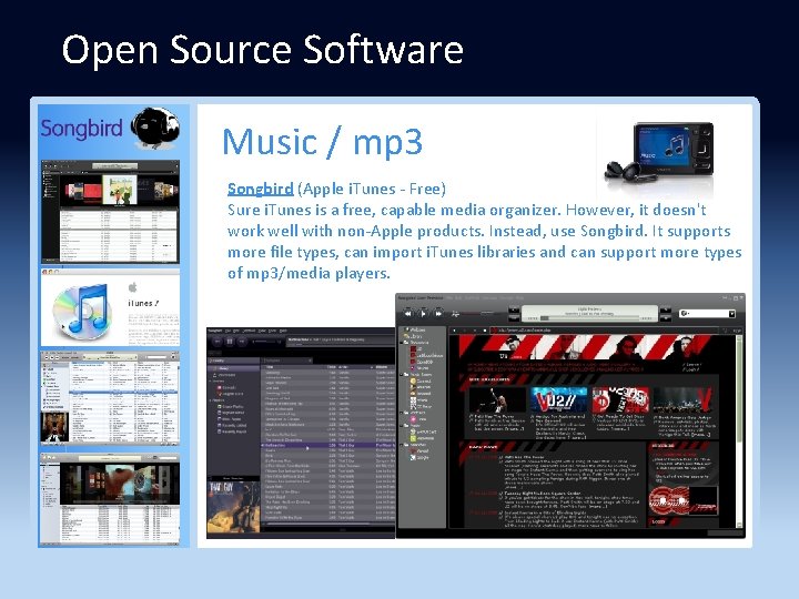 Open Source Software Music / mp 3 Songbird (Apple i. Tunes - Free) Sure