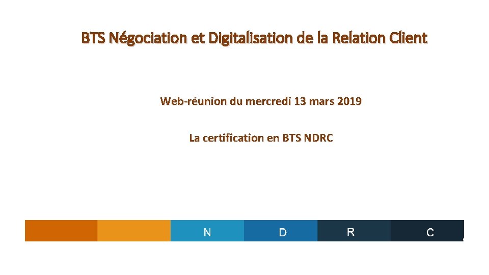 BTS Négociation et Digitalisation de la Relation Client Web-réunion du mercredi 13 mars 2019